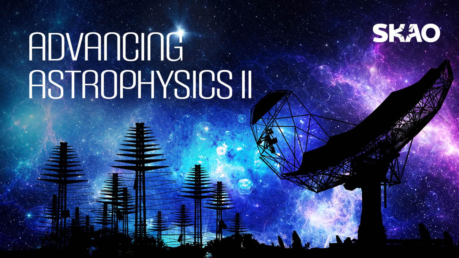 Advancing Astrophysics 2